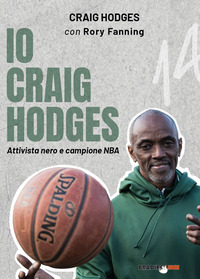 IO CRAIG HODGES - ATTIVISTA NERO E CAMPIONE NBA