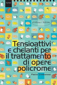 TENSIOATTIVI E CHELANTI PER IL TRATTAMENTO DI OPERE POLICROME