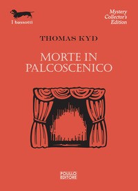 MORTE IN PALCOSCENICO di KYD THOMAS