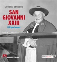 SAN GIOVANNI XXIII IL PAPA BUONO di ESPOSITO VITTORIO RICCARDI CAR