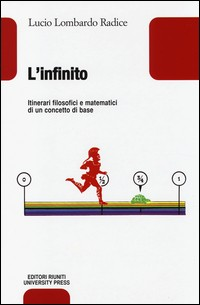 INFINITO - ITINERARI FILOSOFICI E MATEMATICI DI UN CONCETTO BASE di LOMBARDO RADICE LUCIO