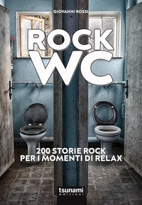 ROCK WC - 200 STORIE ROCK PER I MOMENTI DI RELAX