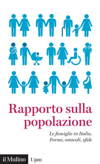 RAPPORTO SULLA POPOLAZIONE - LE FAMIGLIE IN ITALIA FORME OSTACOLI SFIDE