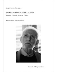 SGALAMBRO MATERIALISTA - GENTILE LEOPARDI SCIASCIA CIORAN