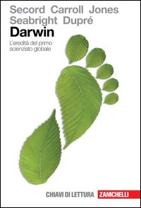 DARWIN - L\'EREDITA DEL PRIMO SCIENZIATO GLOBALE