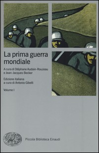 PRIMA GUERRA MONDIALE - 2 TOMI di AUDOIN ROUZEAU S. - BECKER J.J