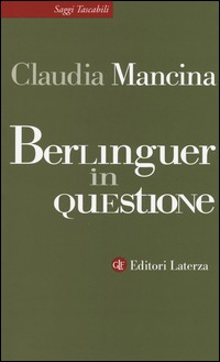 BERLINGUER IN QUESTIONE di MANCINA CLAUDIA