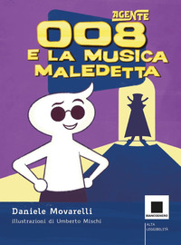AGENTE 008 E LA MUSICA MALEDETTA