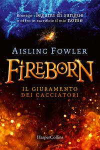 FIREBORN - IL GIURAMENTO DEI CACCIATORI