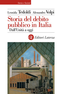 STORIA DEL DEBITO PUBBLICO IN ITALIA - DALL\'UNITA\' A OGGI