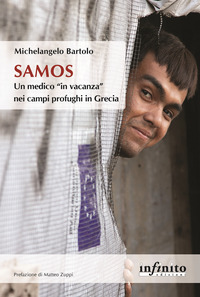 SAMOS - UN MEDICO IN VACANZA NEI CAMPI PROFUGHI IN GRECIA