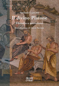 DIVINO PLATONE - FILOSOFIA E MISTICISMO