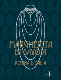 MARGHERITA DI SAVOIA REGINA D\'ITALIA