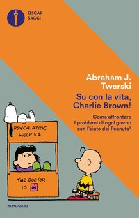 SU CON LA VITA CHARLIE BROWN! di TWERSKI ABRAHAM J.