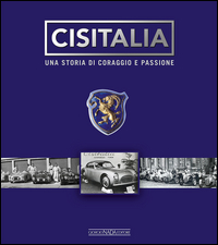 CISITALIA - UNA STORIA DI CORAGGIO E DI PASSIONE