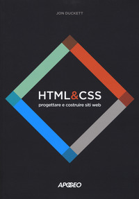 HTML E CSS - PROGETTARE E COSTRUIRE SITI WEB