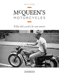 MCQUEEN\'S MOTORCYCLES - IL RE DEL COOL E LE SUE MOTO