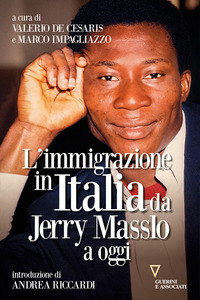 IMMIGRAZIONE IN ITALIA DA JERRY MASSLO A OGGI