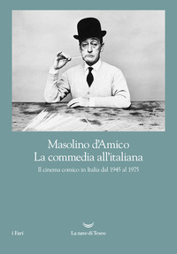 COMMEDIA ALL\'ITALIANA - IL CINEMA COMICO IN ITALIA DAL 1945 AL 1975