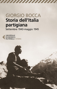STORIA DELL\'ITALIA PARTIGIANA SETTEMBRE 1943 - MAGGIO 1945