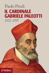 CARDINALE GABRIELE PALEOTTI 1522 - 1597
