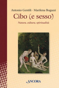 CIBO E SESSO - NATURA CULTURA SPIRITUALITA\'