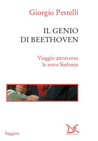 GENIO DI BEETHOVEN - VIAGGIO ATTRAVERSO LE NOVE SINFONIE