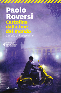 CARTOLINE DALLA FINE DEL MONDO - LA SERIE DI RADESCHI 6