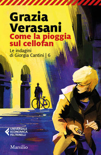 COME LA PIOGGIA SUL CELLOFAN - LE INDAGINI DI GIORGIA CANTINI 6