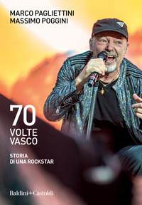 70 VOLTE VASCO - STORIA DI UNA ROCKSTAR
