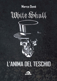 WHITE SKULL - L\'ANIMA DEL TESCHIO