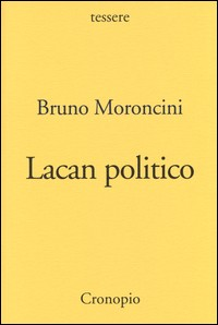LACAN POLITICO di MORONCINI BRUNO
