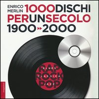 1000 DISCHI PER UN SECOLO 1900 - 2000 BLUES CLASSICA JAZZ