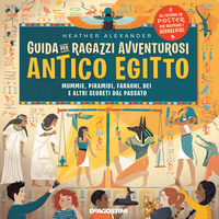 GUIDA PER RAGAZZI AVVENTUROSI - ANTICO EGITTO - CON POSTER