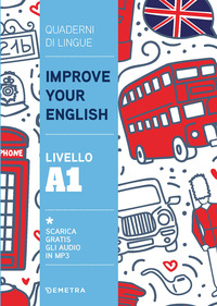 IMPROVE YOUR ENGLISH - LIVELLO A1
