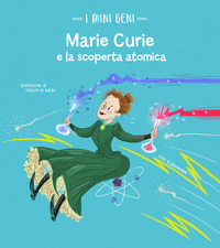 MARIE CURIE E LA SCOPERTA ATOMICA