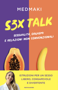 S3X TALK - SESSUALITA\' ORGASMI E RELAZIONI NON CONVENZIONALI