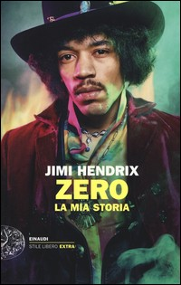 ZERO - LA MIA STORIA di HENDRIX JIMI