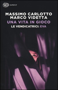 VITA IN GIOCO - LE VENDICATRICI EVA di CARLOTTO M. - VIDETTA M.