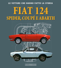 FIAT 124 SPIDER COUPE\' E ABARTH - LE VETTURE CHE HANNO FATTO LA STORIA