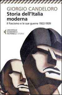 STORIA DELL\'ITALIA MODERNA - IL FASCISMO E LE SUE GUERRE 1922 - 1939 di CANDELORO GIORGIO