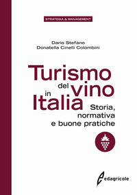 TURISMO DEL VINO IN ITALIA - STORIA NORMATIVA E BUONE PRATICHE