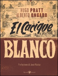 EL CACIQUE BLANCO di PRATT H. - ONGARO A.