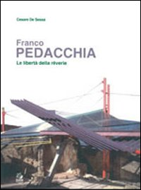 FRANCO PEDACCHIA - LE LIBERTA\' DELLA REVERIE