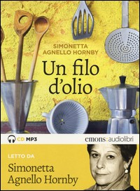 FILO D\'OLIO - AUDIOLIBRO CD MP3 di AGNELLO HORNBY SIMONETTA