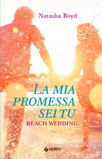 MIA PROMESSA SEI TU - BEACH WEDDING