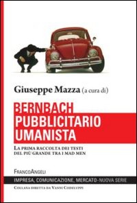 BERNBACH PUBBLICITARIO UMANISTA di MAZZA GIUSEPPE (A CURA DI)