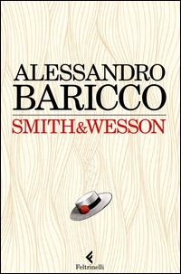 SMITH AND WESSON di BARICCO ALESSANDRO