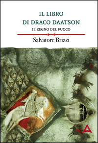 LIBRO DI DRACO DAATSON - PARTE SECONDA - IL REGNO DEL FUOCO