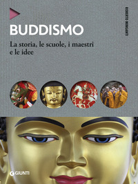 BUDDISMO - LA STORIA LE SCUOLE I MAESTRI E LE IDEE